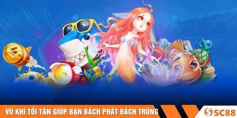 Vũ khí tối tân giúp bạn bách phát bách trúng